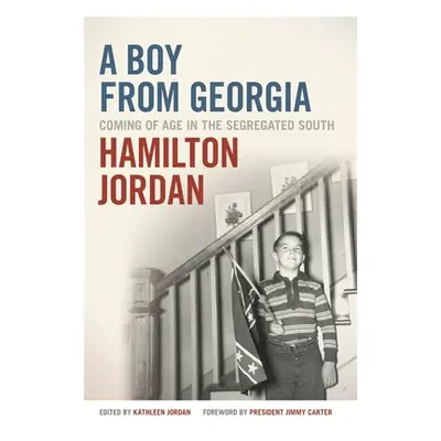 "A Boy from Georgia: Coming of Age in the Segregated South" - "" ("Jordan Kathleen")