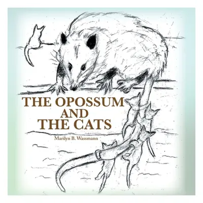 "The Opossum and the Cats" - "" ("Wassmann Marilyn B.")