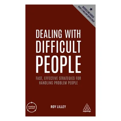 "Dealing with Difficult People: Fast, Effective Strategies for Handling Problem People" - "" ("L