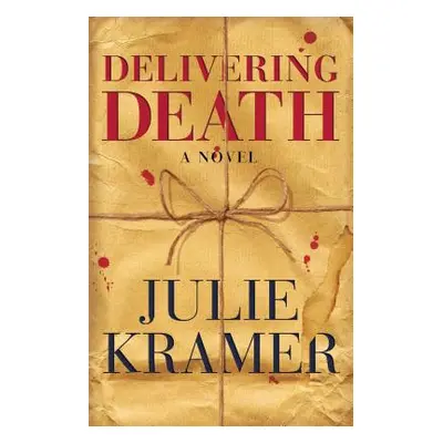 "Delivering Death" - "" ("Kramer Julie")