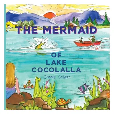 "The Mermaid of Lake Cocolalla" - "" ("Scherr Connie")