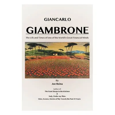 "Giancarlo Giambrone: The Life and Times of one of the World's Great Financial Minds" - "" ("Rei