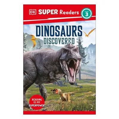 "DK Super Readers Level 3 Dinosaurs Discovered" - "" ("DK")