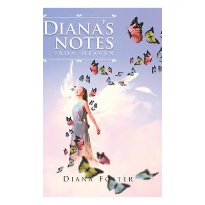 "Diana's Notes From Heaven" - "" ("Foster Diana")