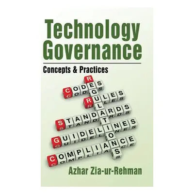 "Technology Governance: Concepts & Practices" - "" ("Zia-Ur-Rehman Azhar")