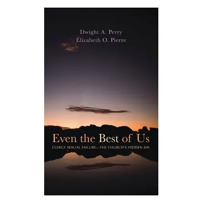 "Even the Best of Us" - "" ("Perry Dwight A.")