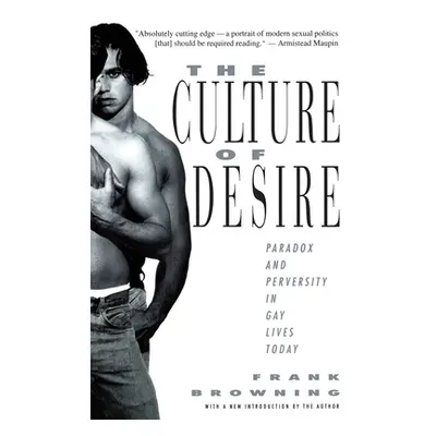 "The Culture of Desire: Paradox and Perversity in Gay Lives Today" - "" ("Browning Frank")