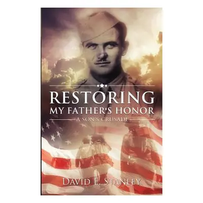 "Restoring My Father's Honor: A Son's Crusade" - "" ("Edwards Nikki")