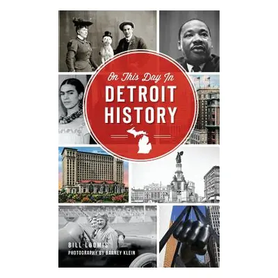 "On This Day in Detroit History" - "" ("Loomis Bill")