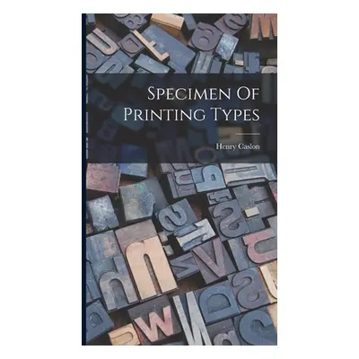 "Specimen Of Printing Types" - "" ("Caslon Henry")