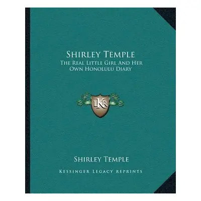 "Shirley Temple: The Real Little Girl And Her Own Honolulu Diary" - "" ("Temple Shirley")