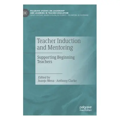 "Teacher Induction and Mentoring: Supporting Beginning Teachers" - "" ("Mena Juanjo")