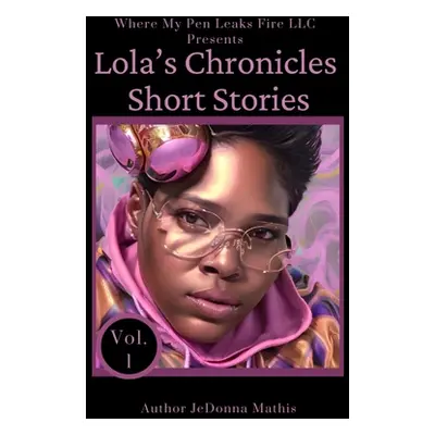 "Lola's Chronicles Short Stories" - "" ("Mathis Jedonna")