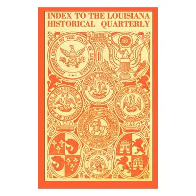 "Index to the Louisiana Historical Quarterly" - "" ("Cruise Boyd")