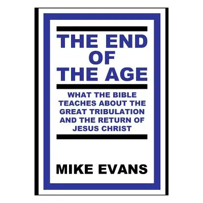 "The End of the Age" - "" ("Evans Mike")