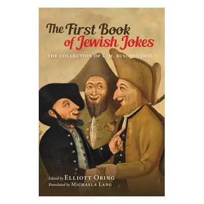 "The First Book of Jewish Jokes: The Collection of L. M. Bschenthal" - "" ("Oring Elliott")