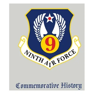 "Ninth Air Force: Commemorative History" - "" ("Turner Publishing")