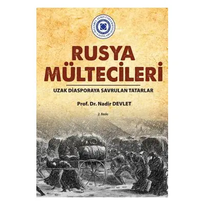 "Rusya Multecileri: Uzak Diasporaya Savrulan Tatarlar" - "" ("Devlet Nadir")