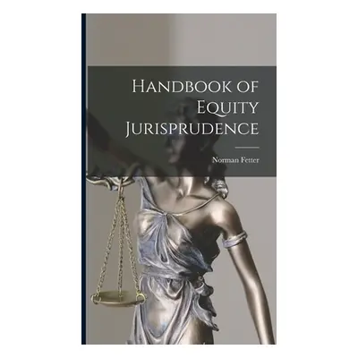 "Handbook of Equity Jurisprudence" - "" ("Fetter Norman")