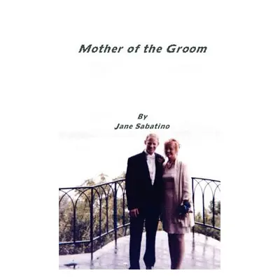 "Mother of the Groom" - "" ("Sabatino Jane")