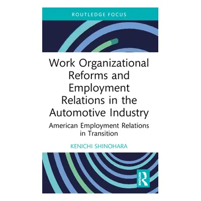 "Work Organizational Reforms and Employment Relations in the Automotive Industry: American Emplo