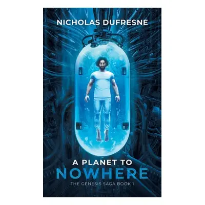 "A Planet to Nowhere" - "" ("DuFresne Nicholas")