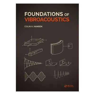 "Foundations of Vibroacoustics" - "" ("Hansen Colin")