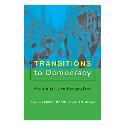 "Transitions to Democracy: A Comparative Perspective" - "" ("Stoner Kathryn")