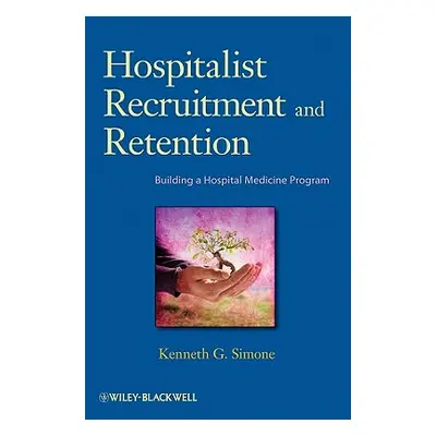 "Hospitalist Recruitment and Retention" - "" ("Simone Kenneth G.")