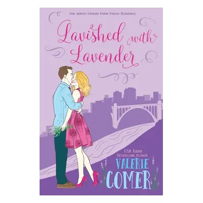 "Lavished with Lavender: A Christian Romance" - "" ("Comer Valerie")