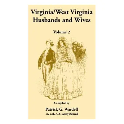 "Virginia/West Virginia Husbands and Wives, Volume 2" - "" ("Wardell Patrick G.")