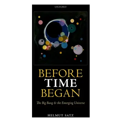 "Before Time Began: The Big Bang and the Emerging Universe" - "" ("Satz Helmut")