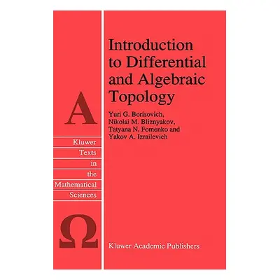 "Introduction to Differential and Algebraic Topology" - "" ("Borisovich Yu G.")