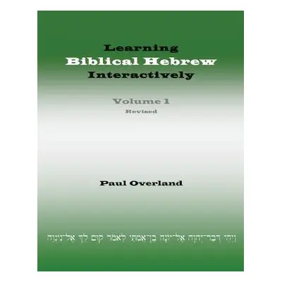 "Learning Biblical Hebrew Interactively, I (Student Edition, Revised)" - "" ("Overland Paul")