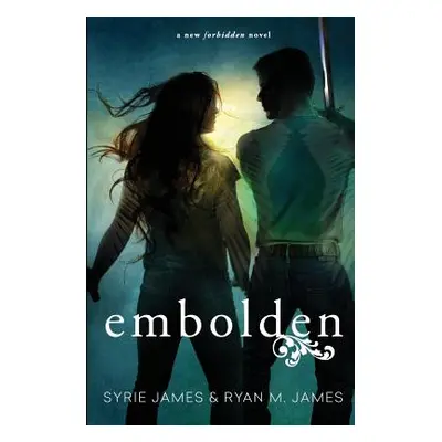 "Embolden: (forbidden Book 2)" - "" ("James Ryan M.")