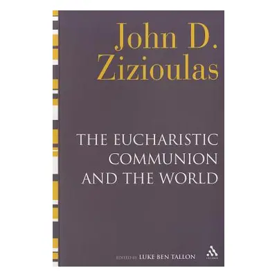 "The Eucharistic Communion and the World" - "" ("Zizioulas John D.")