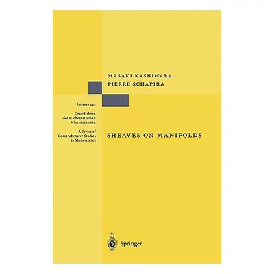 "Sheaves on Manifolds: With a Short History. Les Dbuts de la Thorie Des Faisceaux. by Christian 