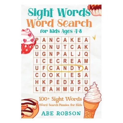 "Sight Words Word Search for Kids Ages 4-8: 100+ Sight Words Word Search Puzzles for Kids