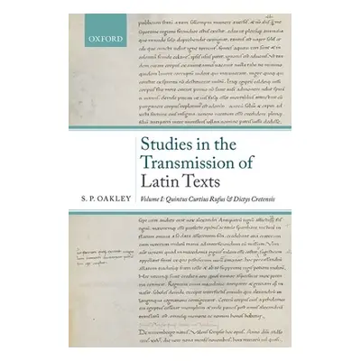 "Studies in the Transmission of Latin Texts: Volume I: Quintus Curtius Rufus and Dictys Cretensi