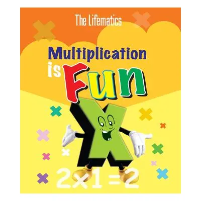 "Multiplication is Fun" - "" ("Lifematics")