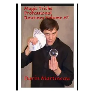 "Magic Tricks Professional Routines Volume #2" - "" ("Martineau Darin")