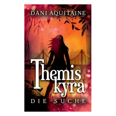 "Themiskyra - Die Suche: Band 3" - "" ("Aquitaine Dani")