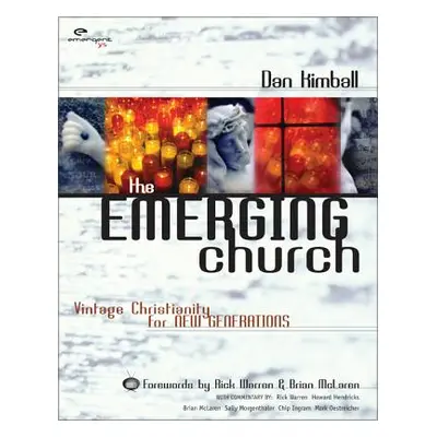 "The Emerging Church: Vintage Christianity for New Generations" - "" ("Kimball Dan")