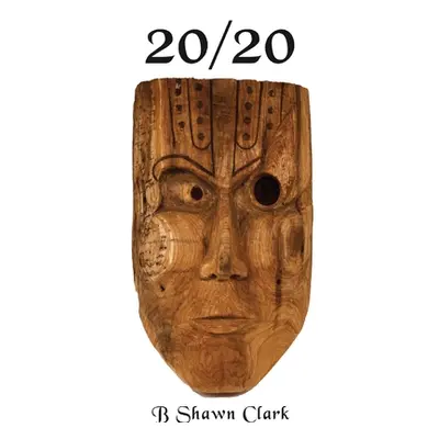 "20/20" - "" ("Clark B. Shawn")