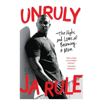 "Unruly: The Highs and Lows of Becoming a Man" - "" ("Rule Ja")