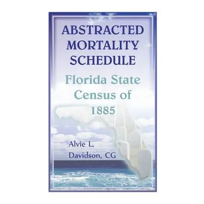 "Abstracted Mortality Schedule Florida State Census of 1885" - "" ("Davidson Alvie L.")