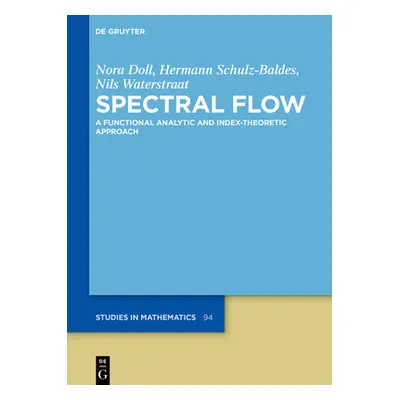 "Spectral Flow: A Functional Analytic and Index-Theoretic Approach" - "" ("Doll Nora")