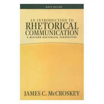 "Introduction to Rhetorical Communication" - "" ("McCroskey James C.")