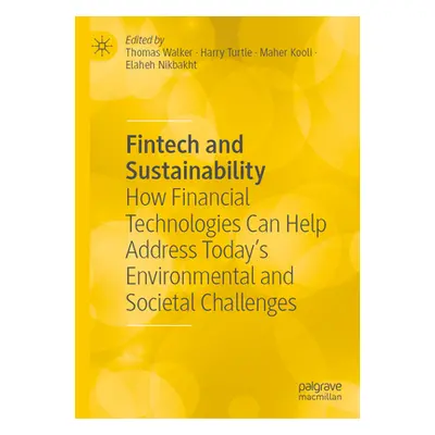 "Fintech and Sustainability: How Financial Technologies Can Help Address Today's Environmental a