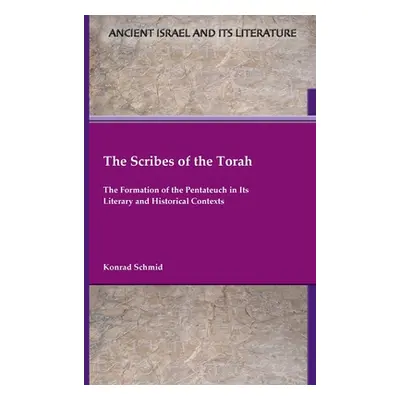 "The Scribes of the Torah: The Formation of the Pentateuch in Its Literary and Historical Contex